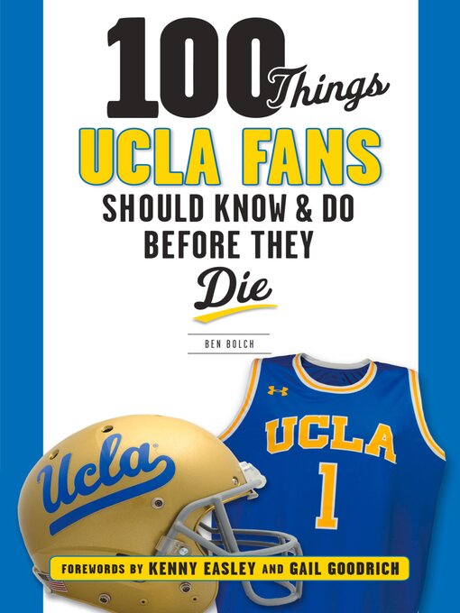 Title details for 100 Things UCLA Fans Should Know & Do Before They Die by Ben Bolch - Wait list